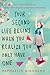 Your Second Life Begins When You Realize You Only Have One by Raphaëlle Giordano