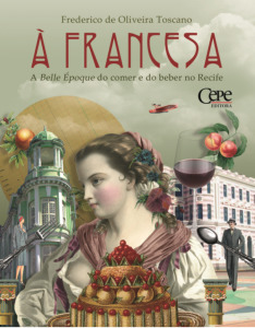 À francesa: a belle époque do comer e do beber no Recife