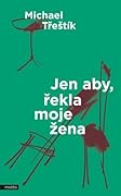 Jen aby, řekla moje žena