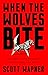 When the Wolves Bite: Two B...