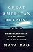 Great American Outpost: Dreamers, Mavericks, and the Making of an Oil Frontier