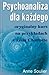 Psychoanaliza dla każdego. Oryginalny kurs na przkładach z ży... by Anne Soulier