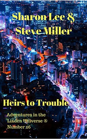 Heirs to Trouble (Adventures in the Liaden Universe, #26)