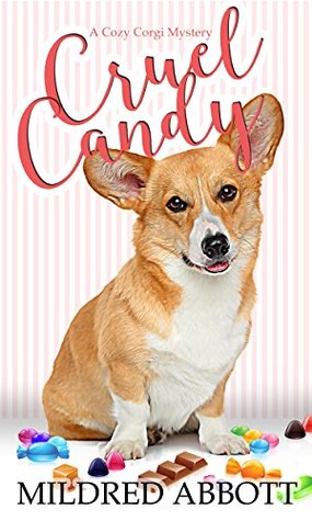 Cruel Candy (Cozy Corgi Mysteries, #1)