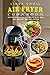 Air Fryer Cookbook: Best He...