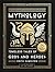 Mythology: Timeless Tales of Gods and Heroes, 75th Anniversary Illustrated Edition