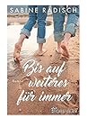 Bis auf weiteres für immer by Sabine Rädisch