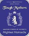 Tough Mothers: Am...