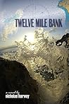 Twelve Mile Bank by Nicholas  Harvey