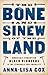 The Bone and Sinew of the Land by Anna-Lisa Cox