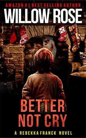 Better Not Cry (Rebekka Franck #8)