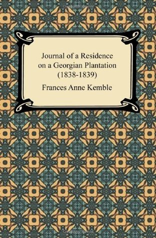 Journal of a Residence on a Georgian Plantation 1838-1839