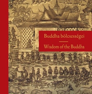 Buddha bölcsességei - Wisdom of the Buddha (Hardcover)