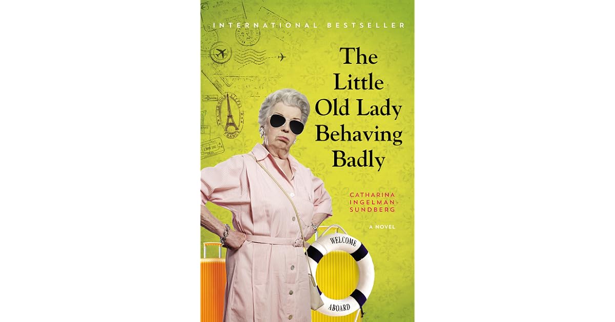 The Little Old Lady Behaving Badly by Catharina Ingelman-Sundberg
