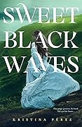 Sweet Black Waves