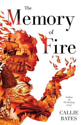 The Memory of Fire (The Waking Land, #2)