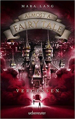 Vergessen (Almost a Fairy Tale, #2)