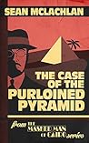 The Case of the Purloined Pyramid by Sean McLachlan