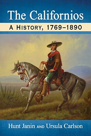 The Californios: A History, 1769-1890 (Kindle Edition)