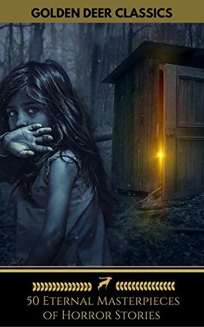 50 Eternal Masterpieces of Horror Stories (Kindle Edition)