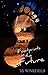 Footprints in the Future by T.G. Winkfield Footprints in the Future by T.G. Winkfield