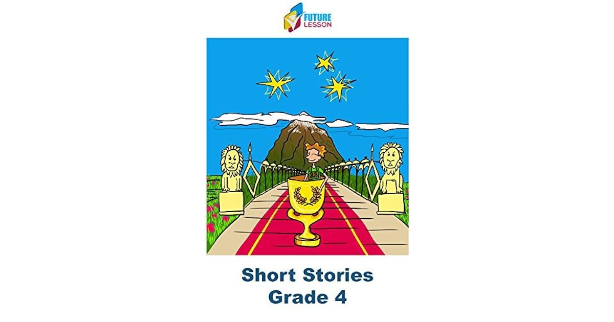 Short Stories Grade 4 by Futurelesson PTE LTD