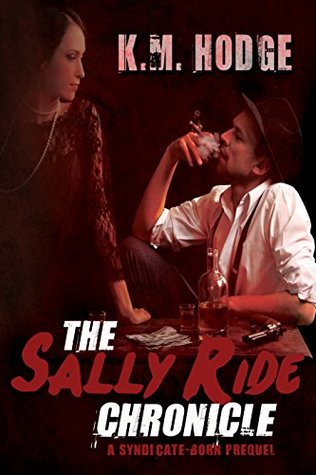 The Sally Ride Chronicle (The Syndicate-Born Trilogy #4)