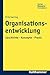 Organisationsentwicklung: Geschichte - Konzepte - Praxis (Kohlhammer Human Resource Competence) (German Edition)