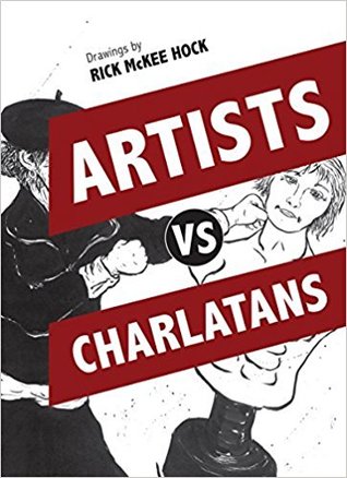 Artists vs. Charalatans: Drawings by Rick McKee Hock