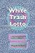White Trash Lotto by John Sheppard