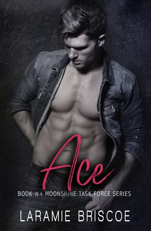 Ace (Moonshine Task Force, #4)