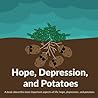 Hope, Depression, And Potatoes