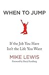 When to Jump: If the Job You Have Isn't the Life You Want Book cover for When to Jump: If the Job You Have Isn't the Life You Want