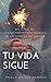 TU VIDA SIGUE: Un viaje de transformación después de la pérdida de un ser querido (Spanish Edition)