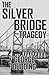 The Silver Bridge Tragedy