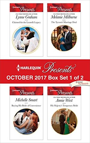 Harlequin Presents October 2017 - Box Set 1 of 2: Claimed for the Leonelli Legacy / Buying His Bride of Convenience / The Tycoon's Marriage Deal / His Majesty's Temporary Bride