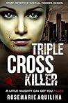 Triple Cross Killer by Rosemarie Aquilina