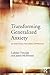 Transforming Generalized Anxiety: An emotion-focused approach