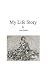 My Life Story by Lora Finch