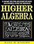 Higher Algebra: A Sequel to Elementary Algebra for Schools