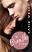 Breathe Free: Since you've been Mine (Keep Breathing, #3)