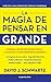 La Magia de pensar en grande (Nueva edición) (Spanish Edition)