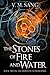 The Stones of Fire and Water