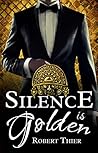 Silence is Golden