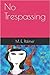 No Trespassing (Echidna's Darlings) (Volume 1)