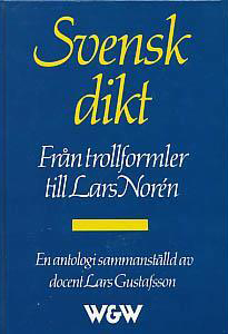 Svensk dikt: Från trollformler till Lars Norén - En antologi
