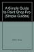 A Simple Guide to Paint Sho...