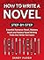 How to Write a Novel: Step-...