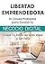 LIBERTAD EMPRENDEDORA - 10 Claves Probadas para Escalar Tu Ne... by Más y Mejor