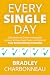 Every Single Day: Daily Habits to Create Unstoppable Success, Achieve Goals Faster, and Unleash Your Extraordinary Potential
